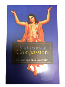 Vaisnava Compassion - Satsvarupa Dasa Goswami