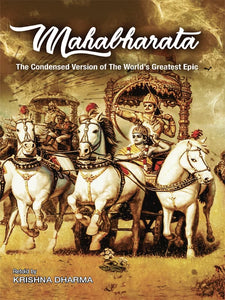 Mahabharata The Condensed Version Of The World's Greatest Epic by Krishna Dharma