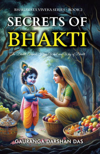 SECRETS OF BHAKTI – Bhgavata Viveka Series Book 2