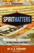 Spirit Matters - Mukunda Goswami on War, Peace and Love by Dr. R. K. Pachauri